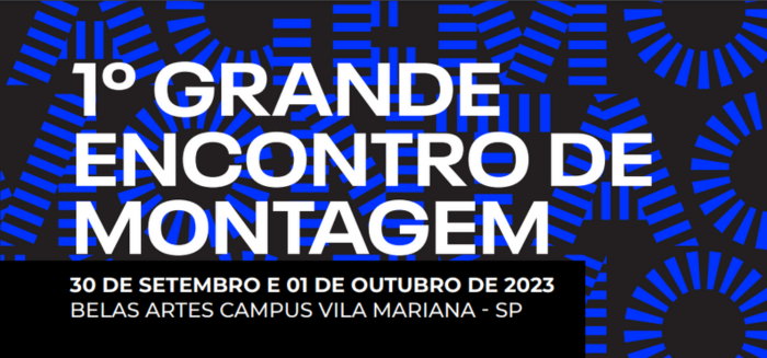A BELAS ARTES SEDIA O 1º GRANDE ENCONTRO DE MONTAGEM, PROMOVIDO PELA ASSOCIAÇÃO DOS MONTADORES DE CINEMA: UM ESPETÁCULO CINEMATOGRÁFICO IMPERDÍVEL!