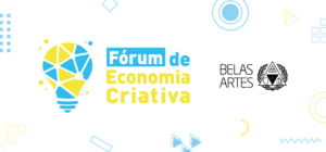 A BELAS ARTES PROMOVE FÓRUM DE ECONOMIA CRIATIVA COM FOCO NO "FUTURO DA CRIATIVIDADE"