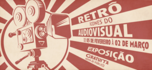 Exposição Retrô: Ícones do Audiovisual Revelam História e Evolução da Tecnologia e da Arte