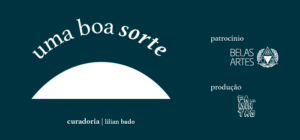 Exposição “UMA BOA SORTE”